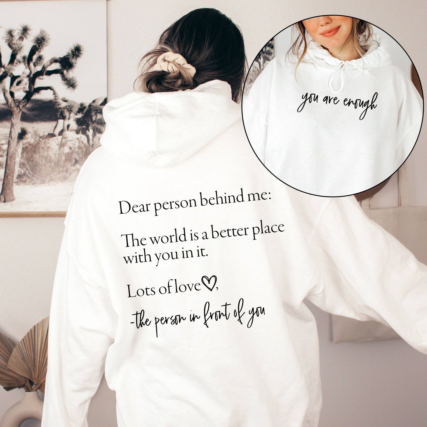 Dear Person Behind Me, You Are Enough Hoodie