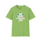 One Mental Breakdown Later Unisex Softstyle T-Shirt - Cozy Humor Tee