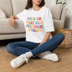 T-Shirt — "Hold On, Let Me Overthink This" Colorful Retro Graphic Tee