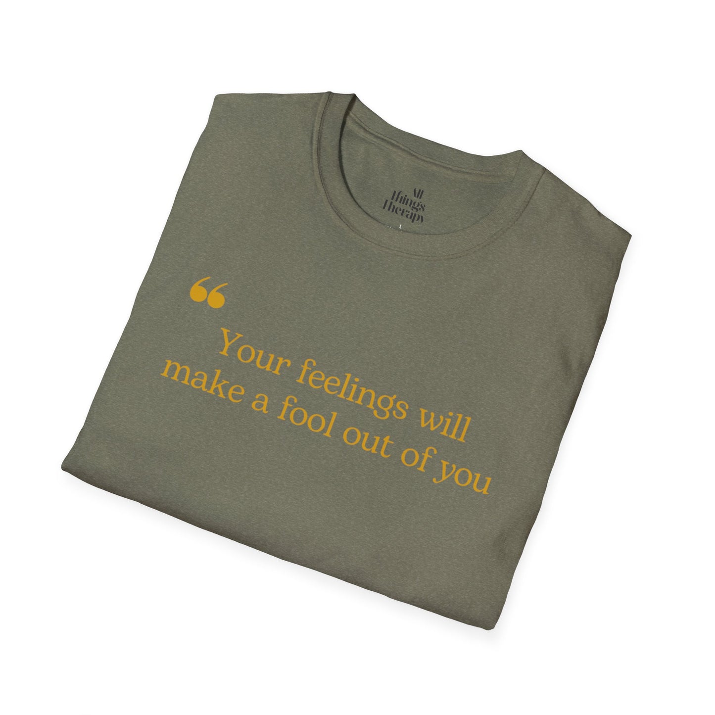 Feelings Fool T-Shirt