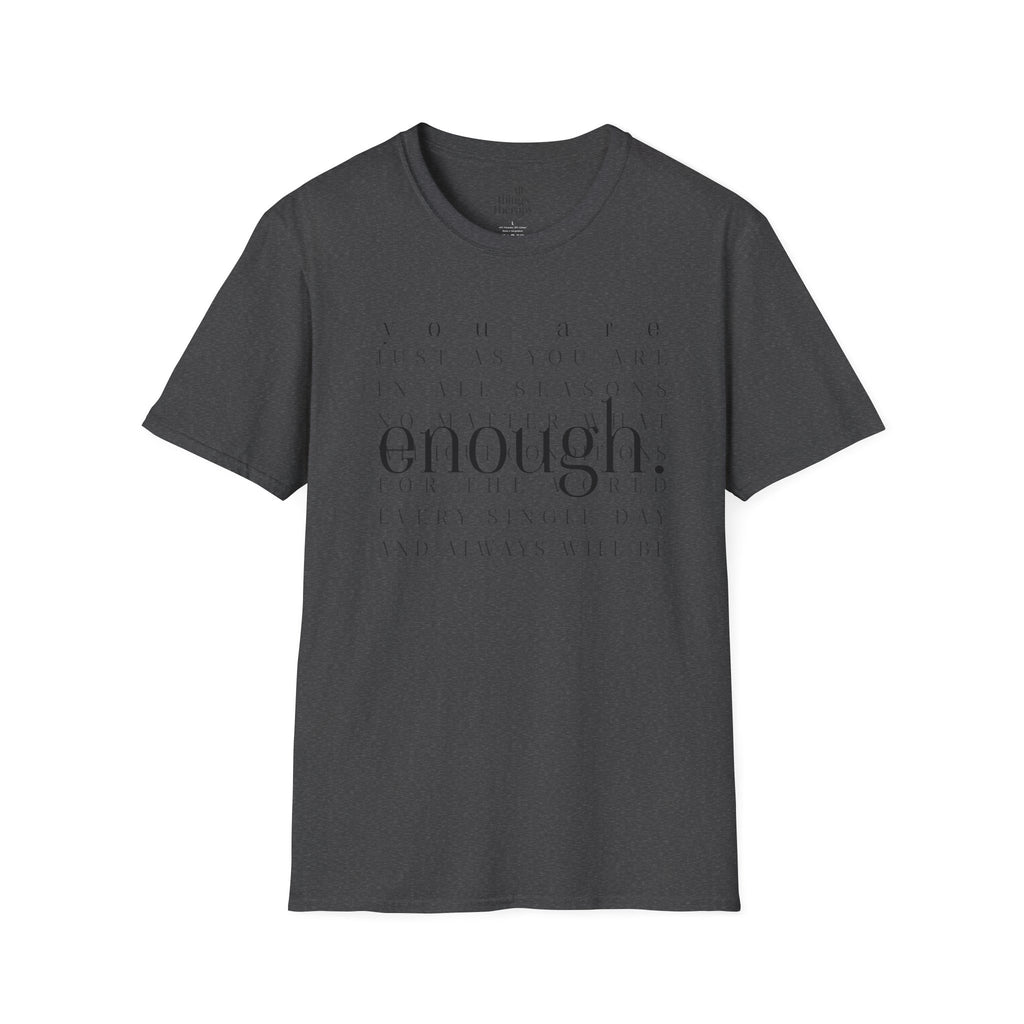 Enough. Inspirational Graphic T‑Shirt — 'You Are Just As You Are' Minimal Tee