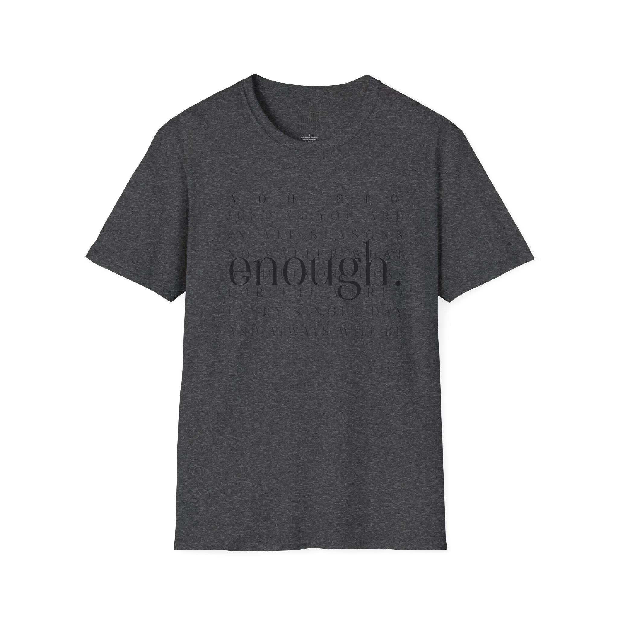 Enough. Inspirational Graphic T‑Shirt — 'You Are Just As You Are' Minimal Tee