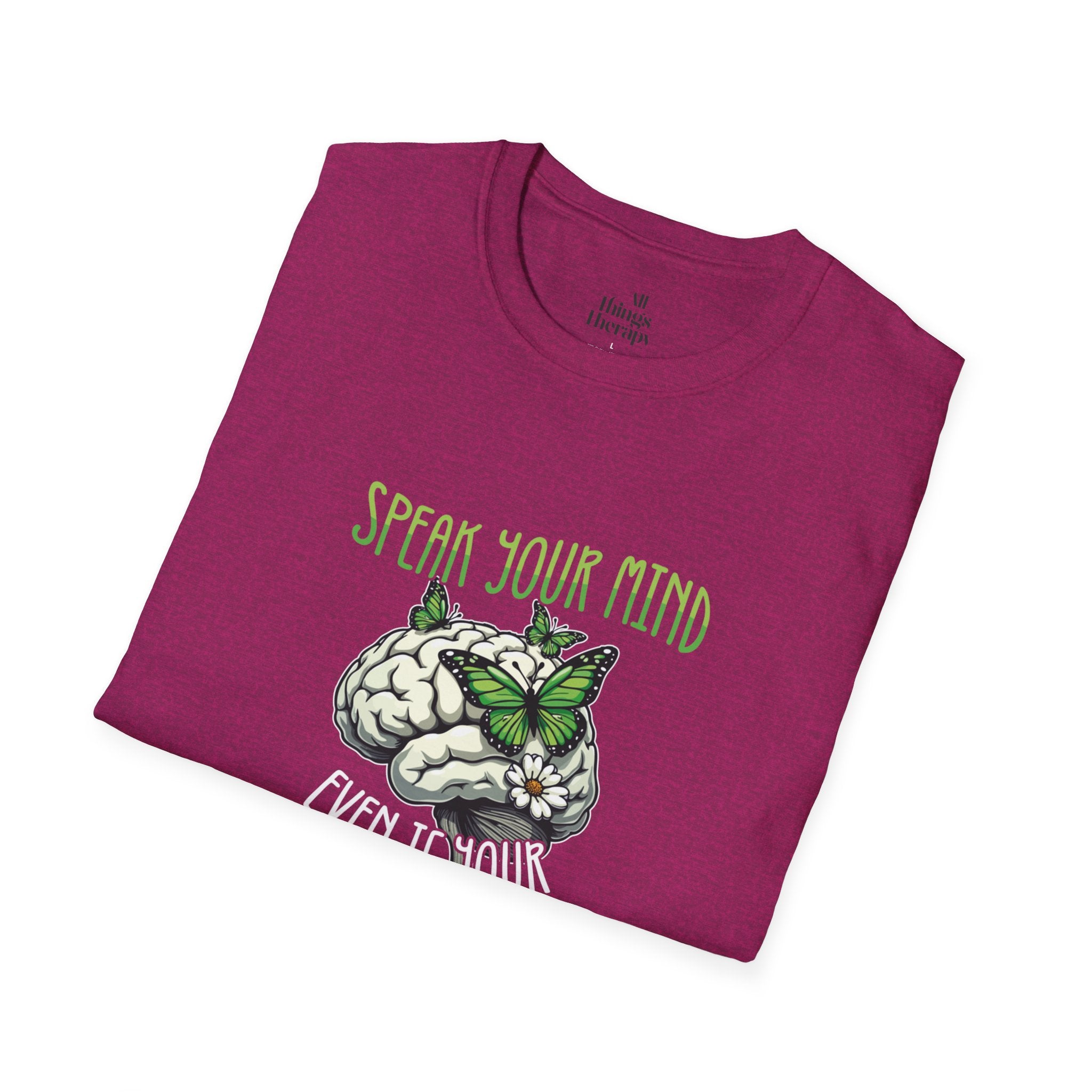 Speak Your Mind Graphic T-Shirt | Unisex Softstyle Tee for Self-Expression