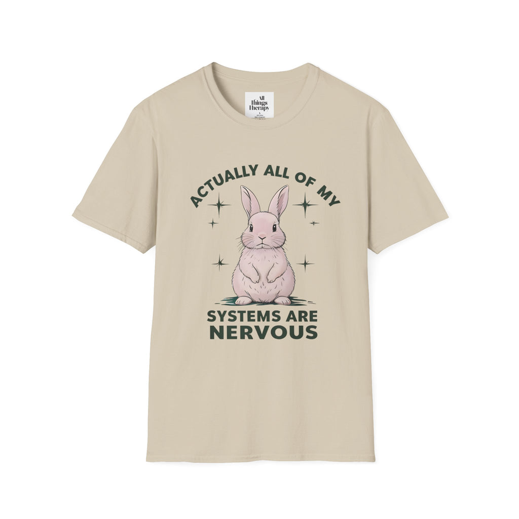 Bunny Graphic Tee - 'Actually All of My Systems Are Nervous' Unisex T-Shirt