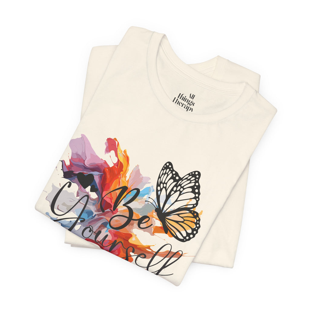 Be Yourself Butterfly T-Shirt — Inspirational Floral Watercolor Tee