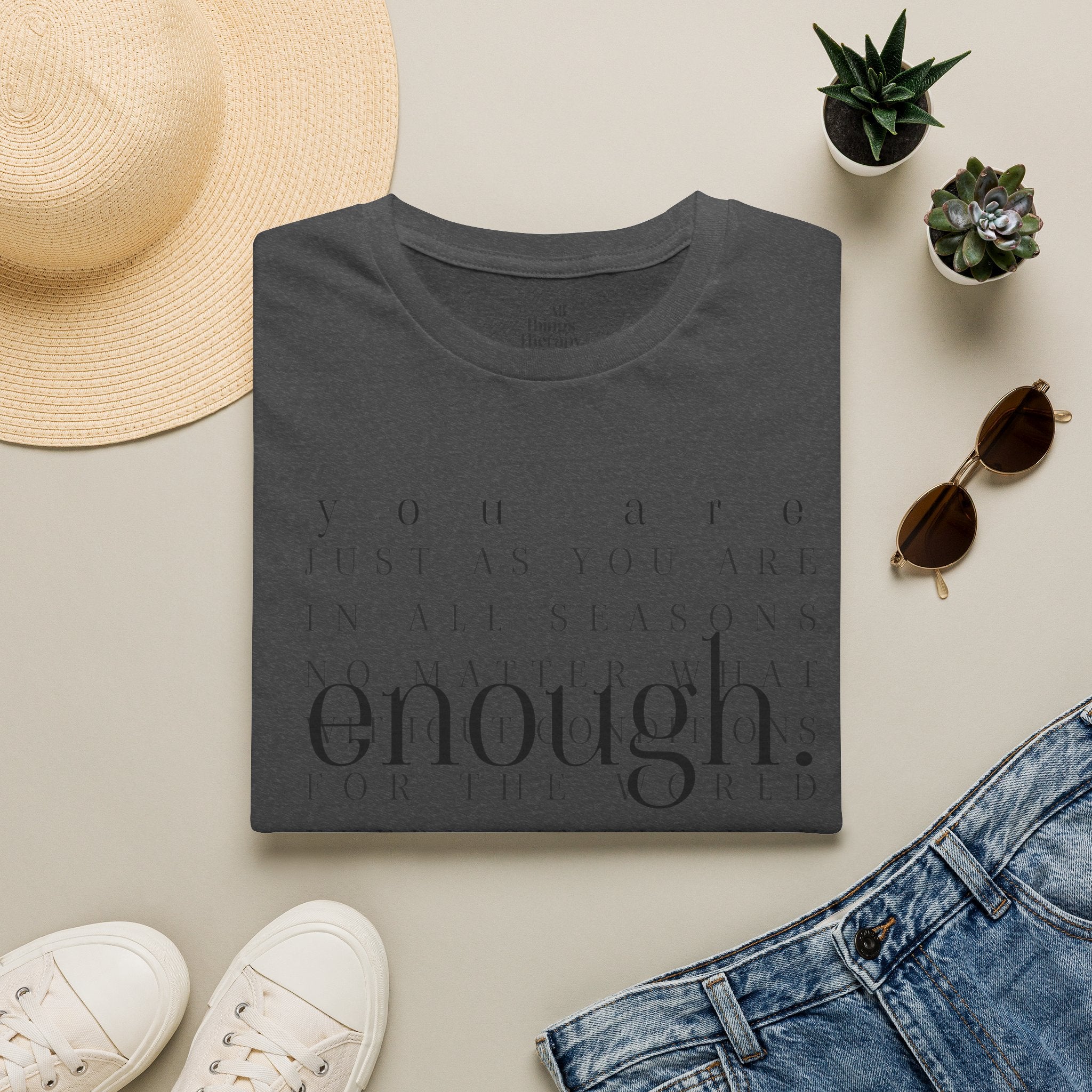 Enough. Inspirational Graphic T‑Shirt — 'You Are Just As You Are' Minimal Tee