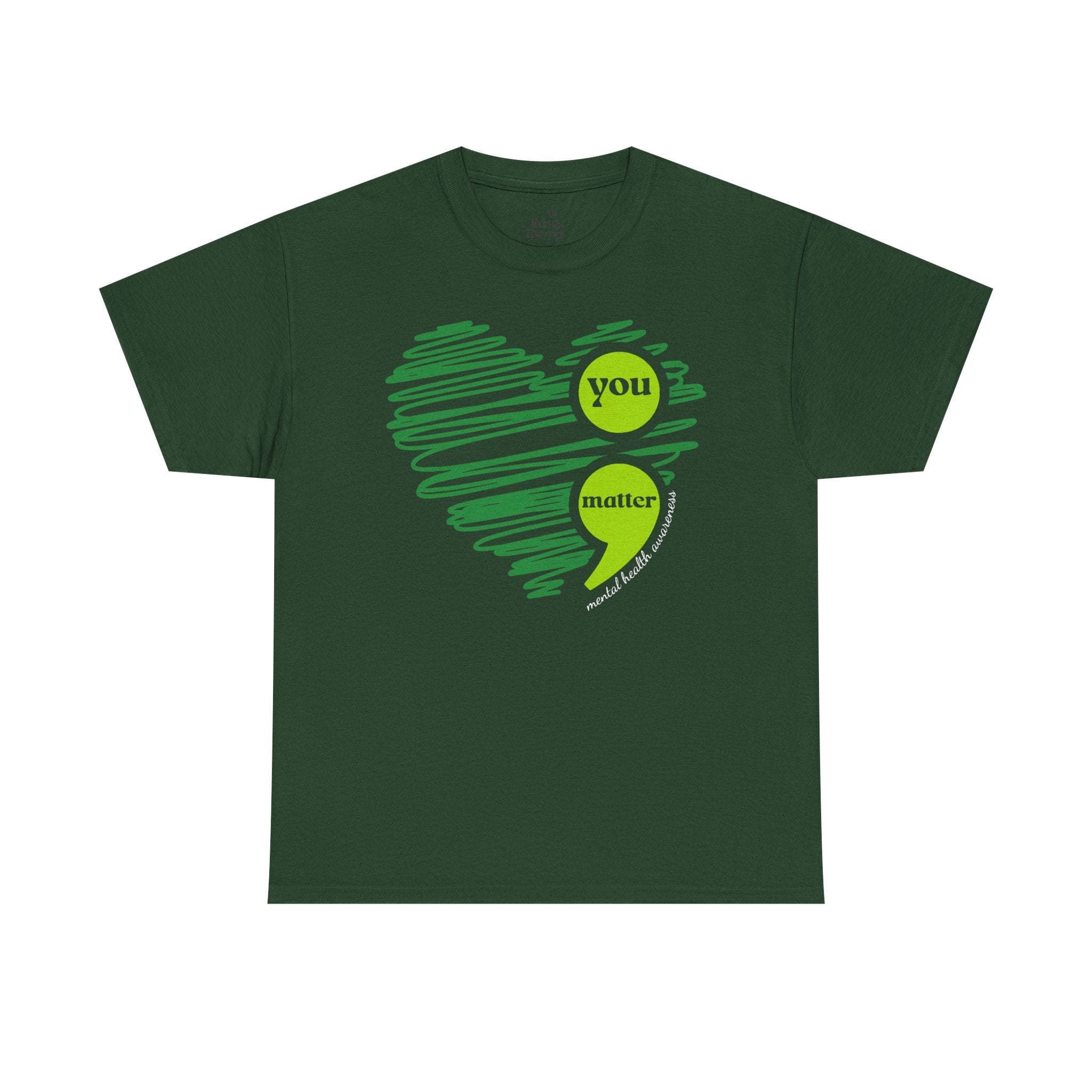 T‑Shirt — Green Scribble Heart “You Matter” Mental Health Awareness Tee