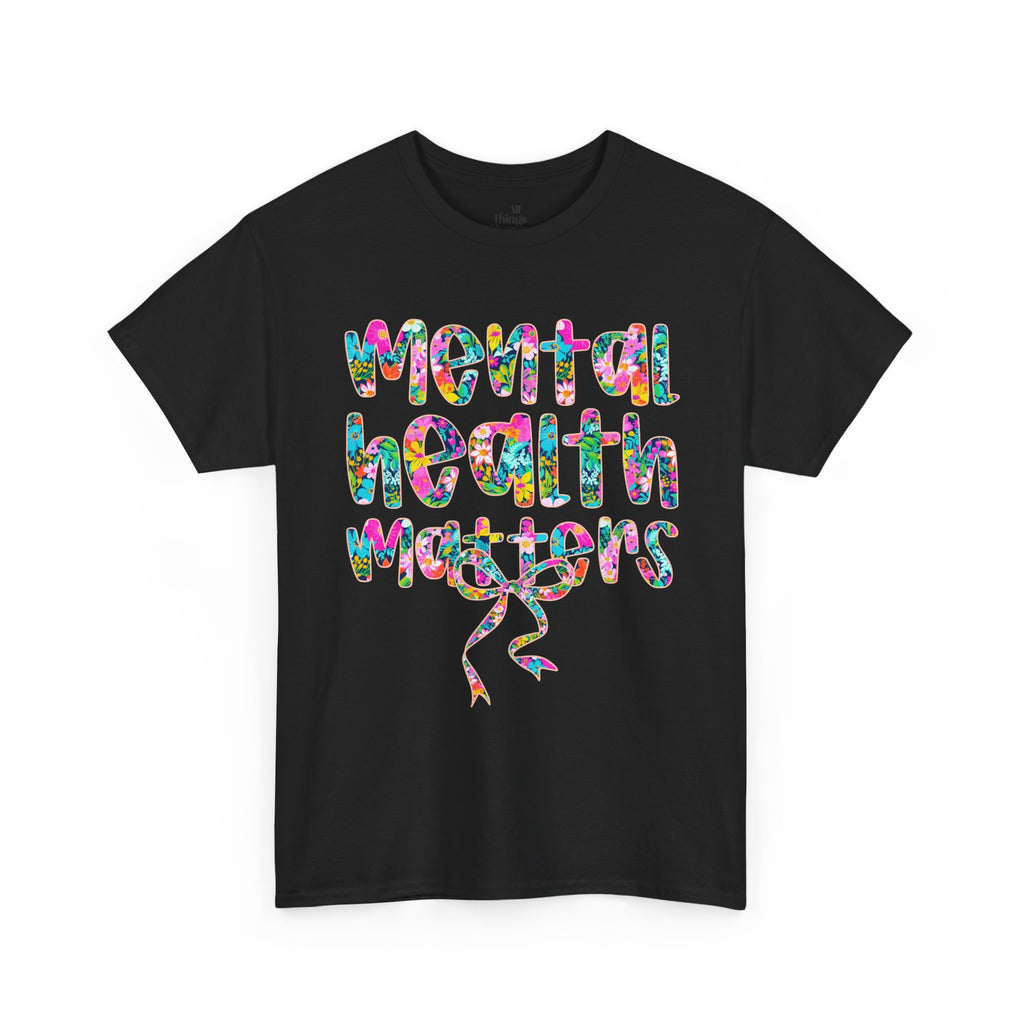 Mental Health Matters T-Shirt — Colorful Support Tee