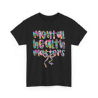 Mental Health Matters T-Shirt — Colorful Support Tee