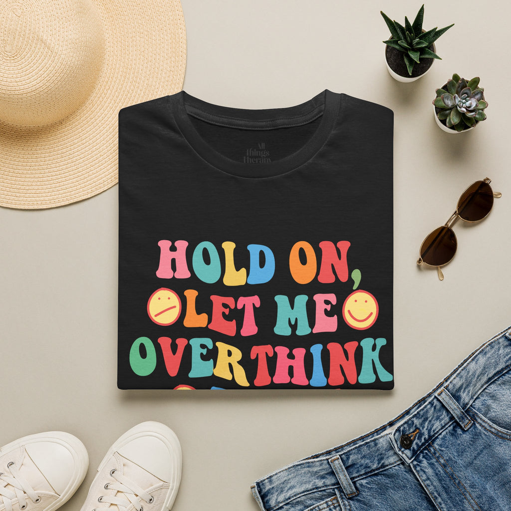 T-Shirt — "Hold On, Let Me Overthink This" Colorful Retro Graphic Tee