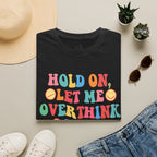T-Shirt — "Hold On, Let Me Overthink This" Colorful Retro Graphic Tee