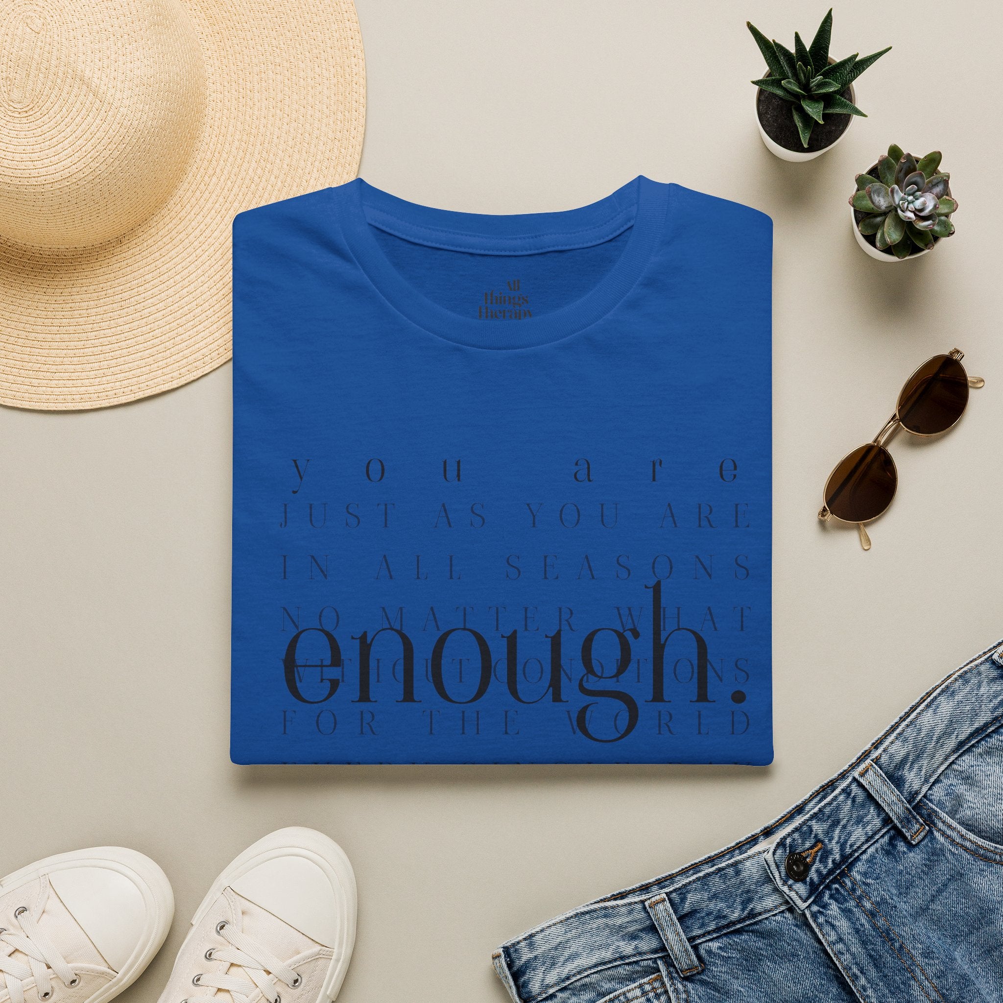 Enough. Inspirational Graphic T‑Shirt — 'You Are Just As You Are' Minimal Tee