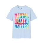 Mental Health Matters T-Shirt — Rainbow Tie-Dye Awareness Tee