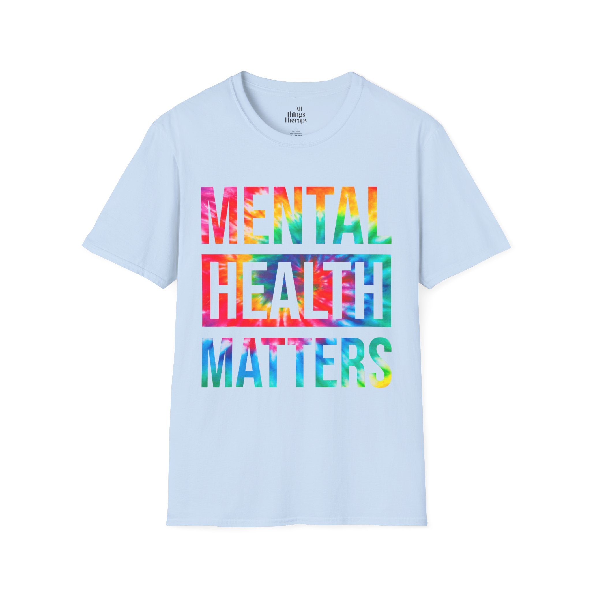 Mental Health Matters T-Shirt — Rainbow Tie-Dye Awareness Tee