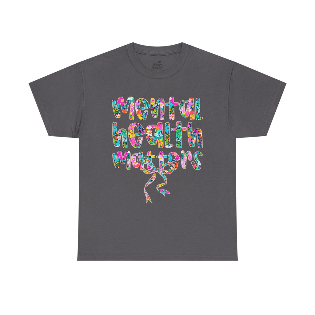 Mental Health Matters T-Shirt — Colorful Support Tee