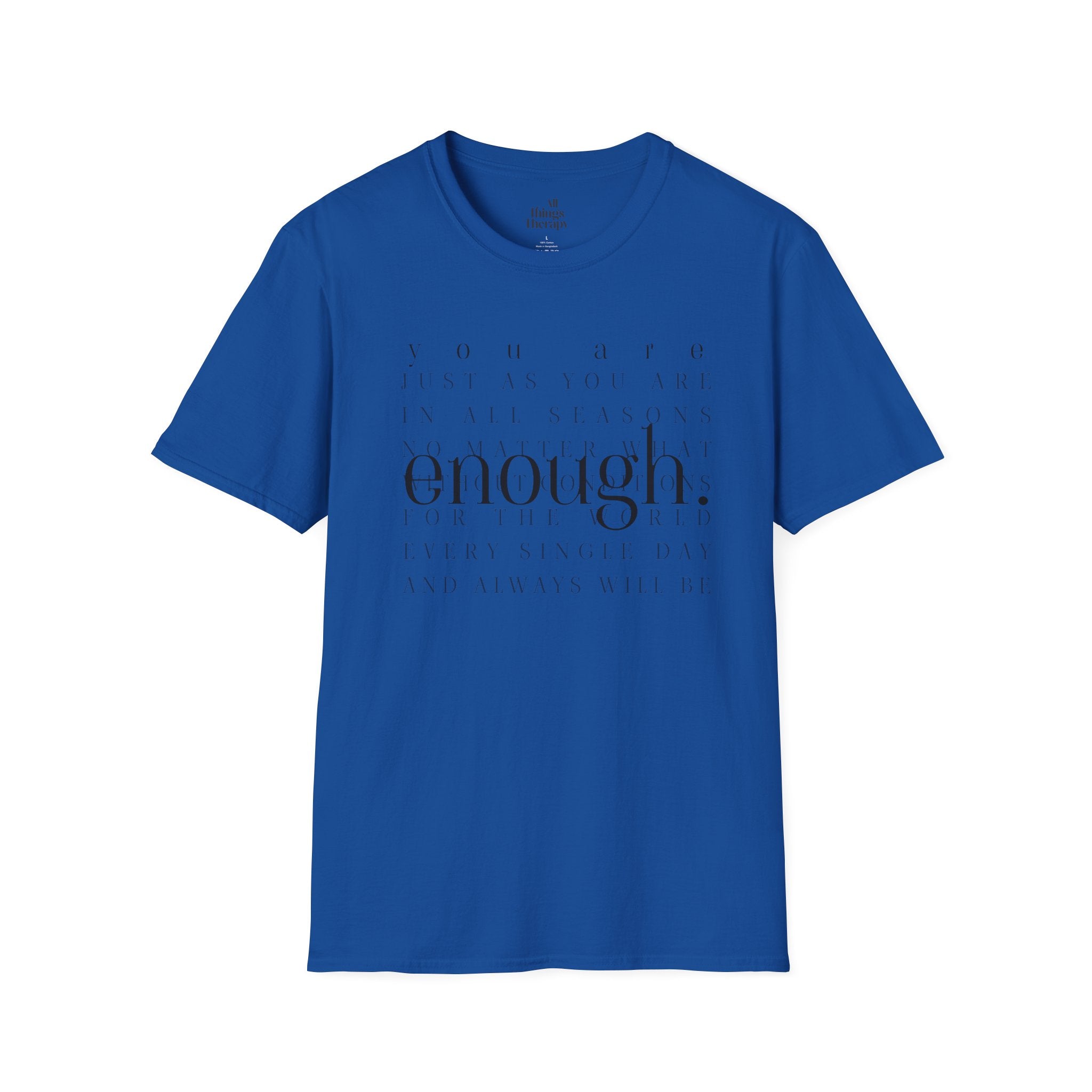 Enough. Inspirational Graphic T‑Shirt — 'You Are Just As You Are' Minimal Tee