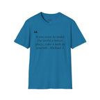 Inspirational Quote Unisex Softstyle T-Shirt - "Make the World a Better Place"