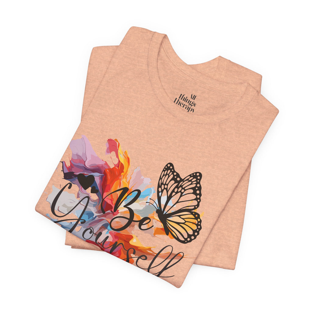 Be Yourself Butterfly T-Shirt — Inspirational Floral Watercolor Tee