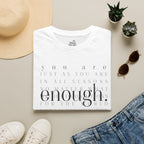 Enough. Inspirational Graphic T‑Shirt — 'You Are Just As You Are' Minimal Tee