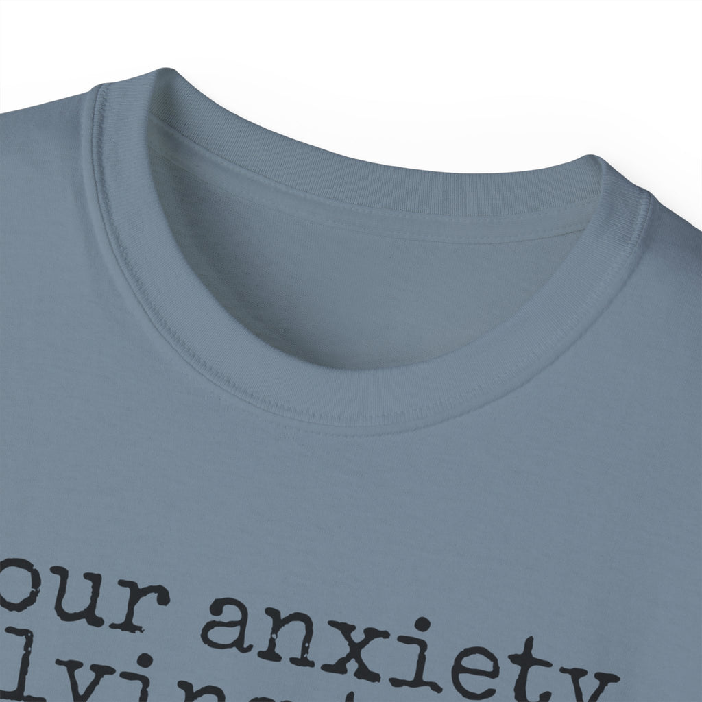 T-Shirt — “your anxiety is lying to you” Minimal Mental Health Tee