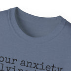 T-Shirt — “your anxiety is lying to you” Minimal Mental Health Tee
