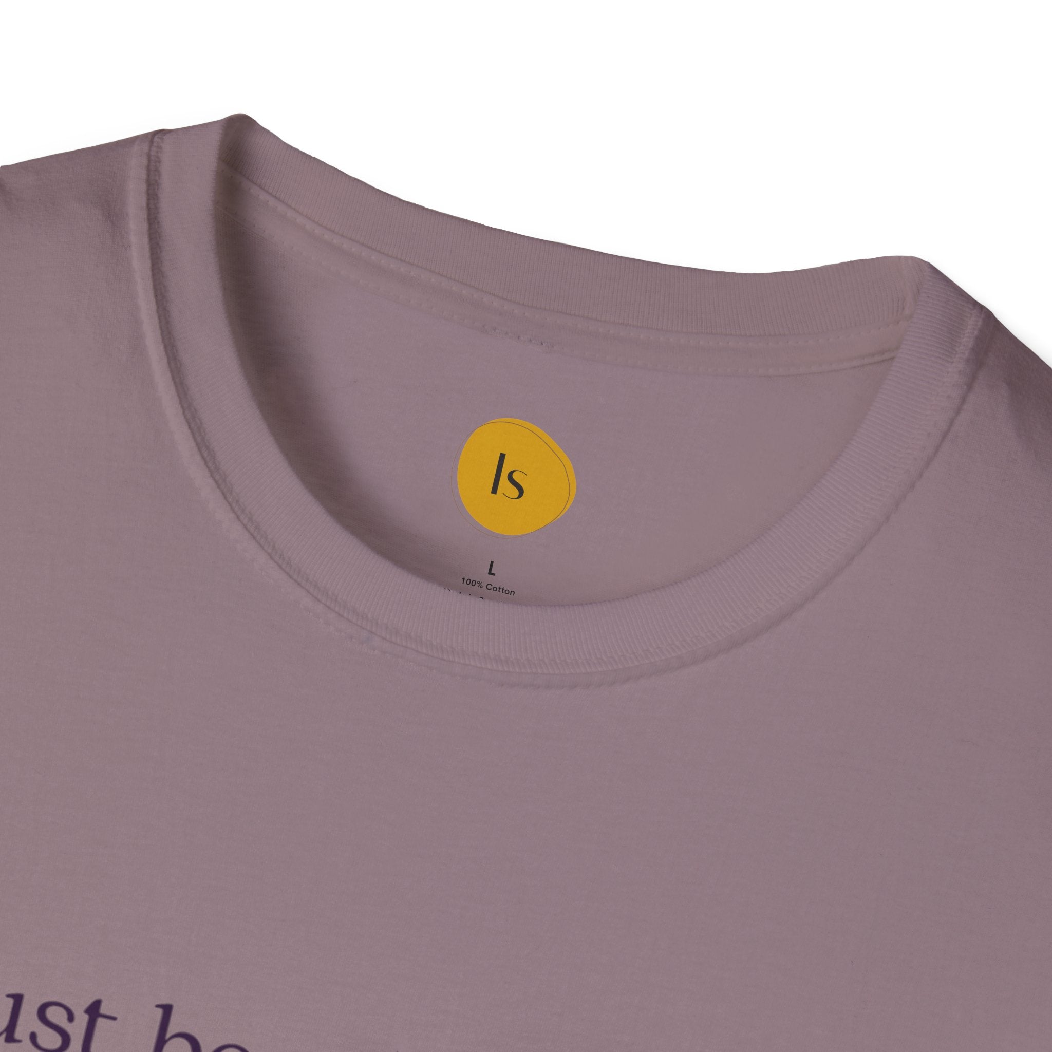 Inspirational Quote Unisex Softstyle T-Shirt - "Just because you feel it... doesn't make it true"