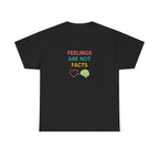 Feelings Are Not Facts Unisex Heavy Cotton Tee, Funny T-Shirt, Gift for Mental Health Awareness, Casual Wear, Affirmation Shirt