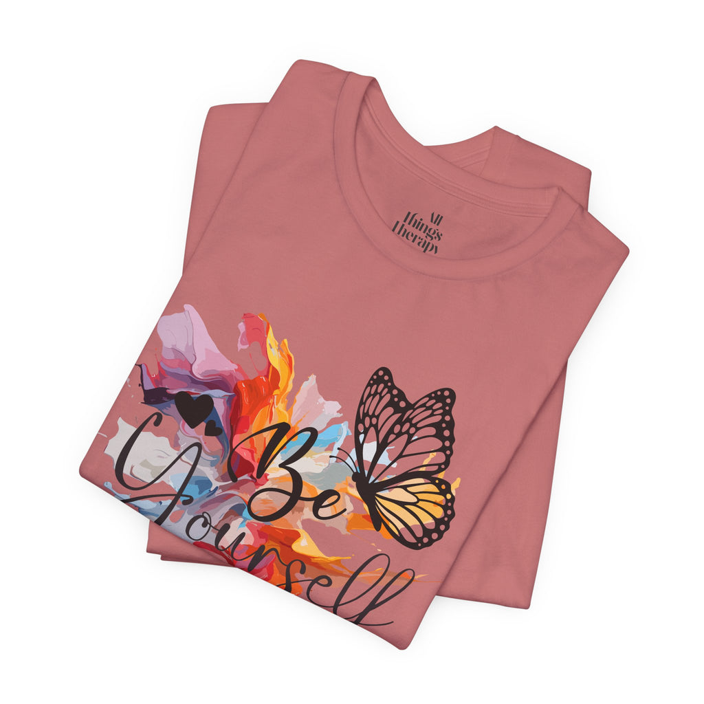 Be Yourself Butterfly T-Shirt — Inspirational Floral Watercolor Tee
