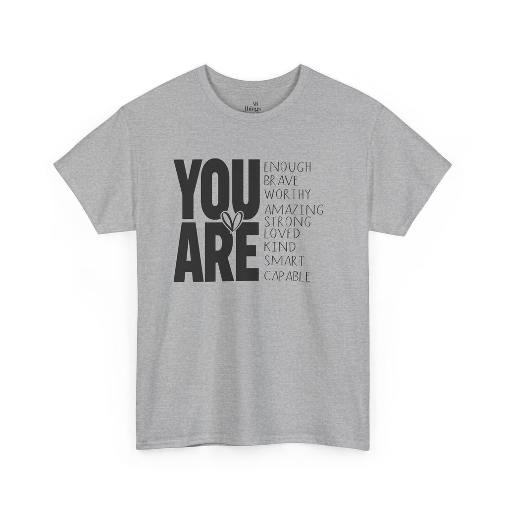You Are Inspirational Tee — "You Are" Positive Affirmation T-Shirt