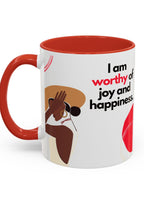 Inspirational Accent Coffee Mug - "I Am Worthy of Joy and Happiness"