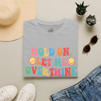 T-Shirt — "Hold On, Let Me Overthink This" Colorful Retro Graphic Tee