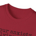 T-Shirt — “your anxiety is lying to you” Minimal Mental Health Tee