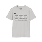 Inspirational Quote Unisex Softstyle T-Shirt - "Make the World a Better Place"