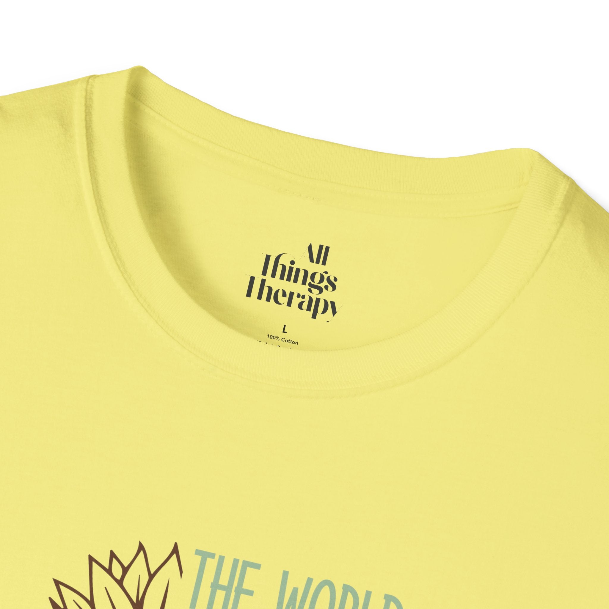 Unisex Softstyle T-Shirt - "The World is a Better Place With You In It" - Inspirational Tee