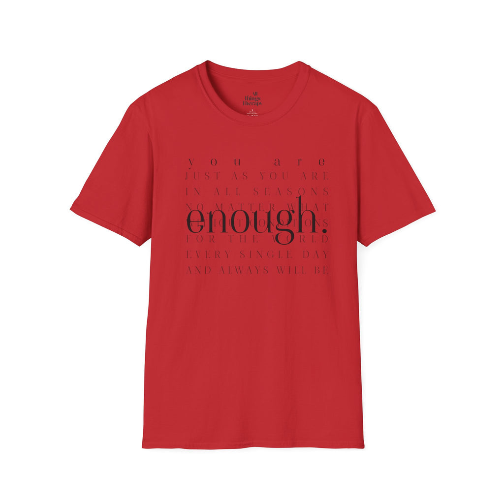Enough. Inspirational Graphic T‑Shirt — 'You Are Just As You Are' Minimal Tee
