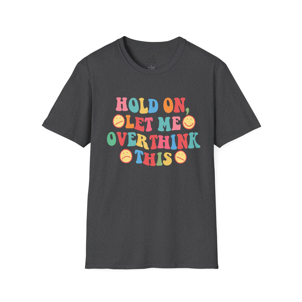 T-Shirt — "Hold On, Let Me Overthink This" Colorful Retro Graphic Tee