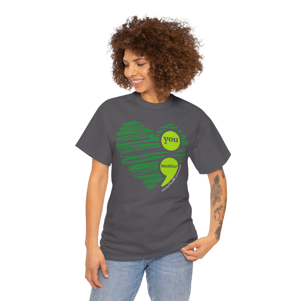 T‑Shirt — Green Scribble Heart “You Matter” Mental Health Awareness Tee