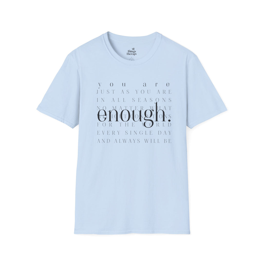 Enough. Inspirational Graphic T‑Shirt — 'You Are Just As You Are' Minimal Tee