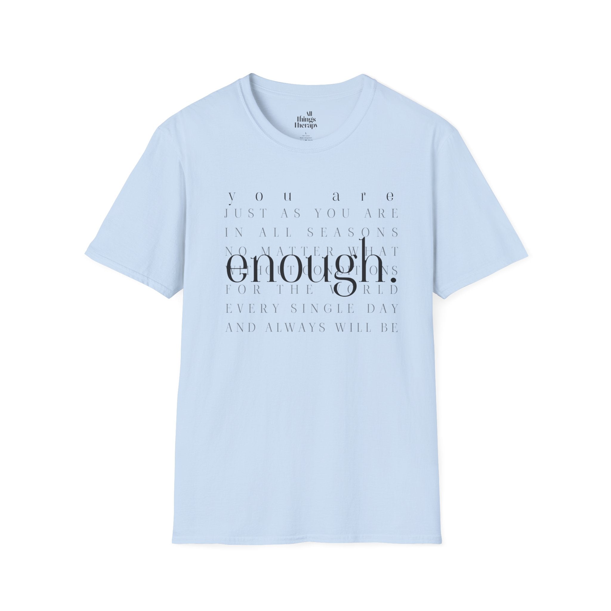 Enough. Inspirational Graphic T‑Shirt — 'You Are Just As You Are' Minimal Tee