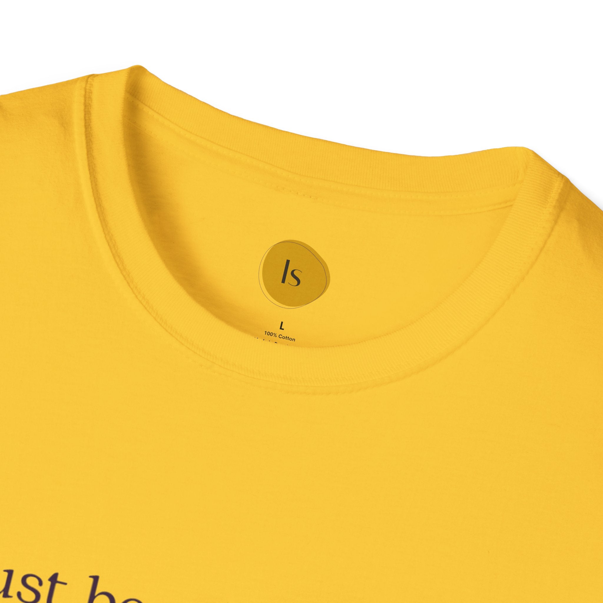 Inspirational Quote Unisex Softstyle T-Shirt - "Just because you feel it... doesn't make it true"