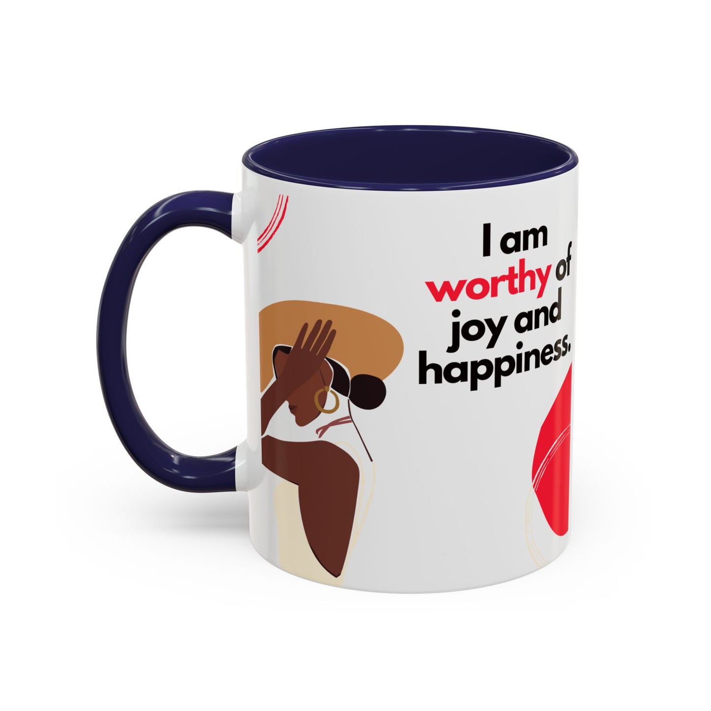 Inspirational Accent Coffee Mug - "I Am Worthy of Joy and Happiness"