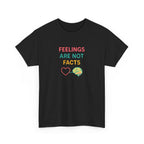 Feelings Are Not Facts Unisex Heavy Cotton Tee, Funny T-Shirt, Gift for Mental Health Awareness, Casual Wear, Affirmation Shirt