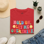 T-Shirt — "Hold On, Let Me Overthink This" Colorful Retro Graphic Tee