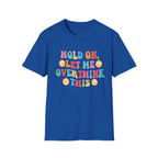 T-Shirt — "Hold On, Let Me Overthink This" Colorful Retro Graphic Tee