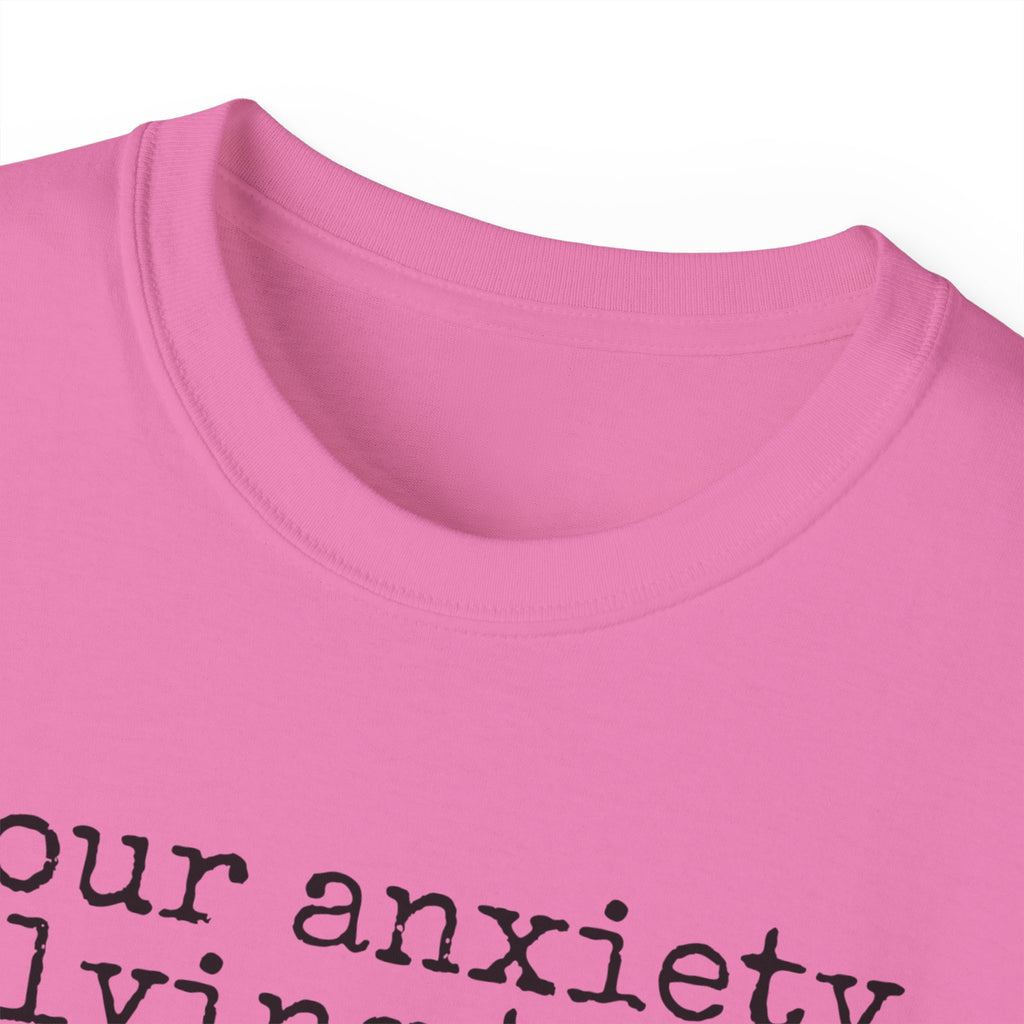T-Shirt — “your anxiety is lying to you” Minimal Mental Health Tee