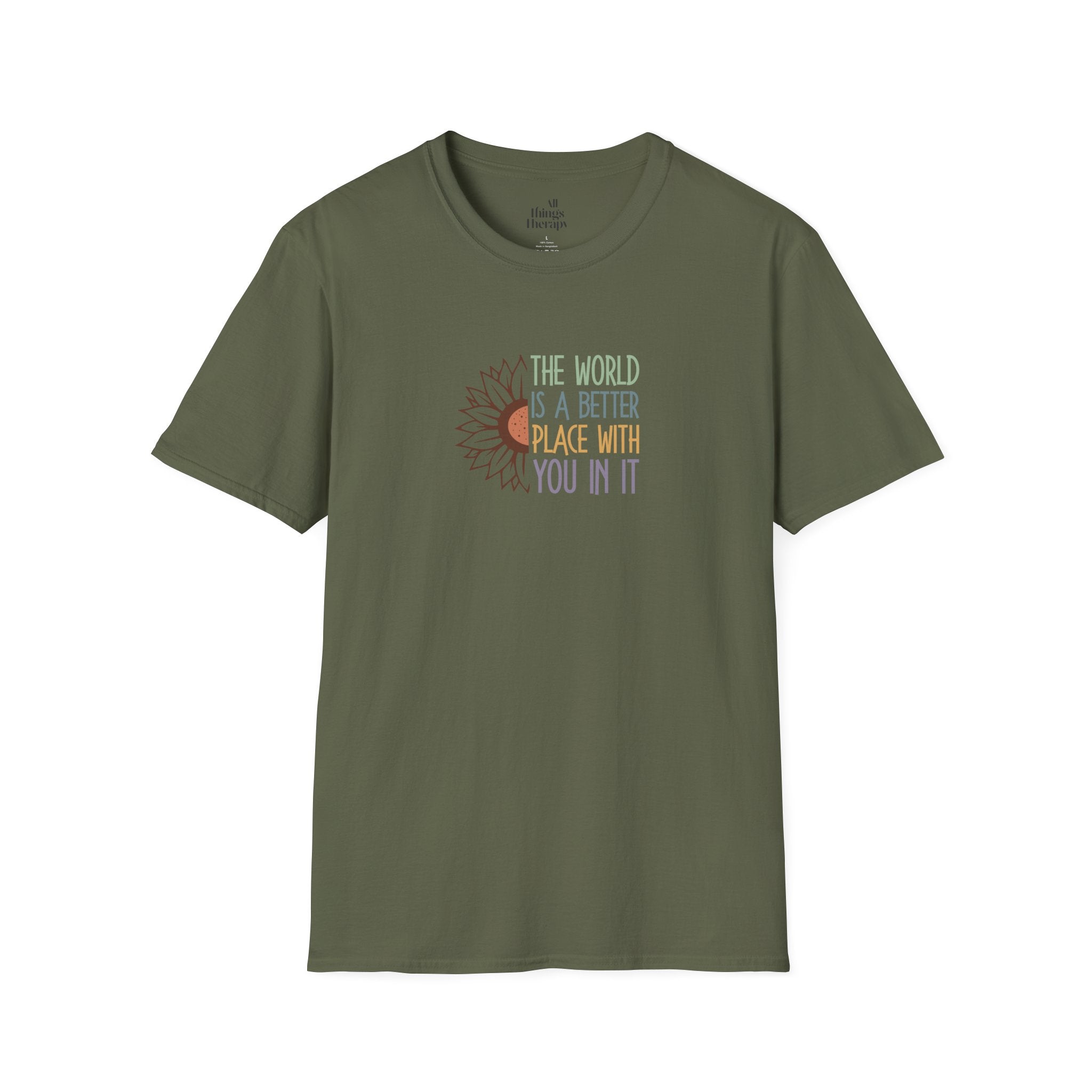 Unisex Softstyle T-Shirt - "The World is a Better Place With You In It" - Inspirational Tee