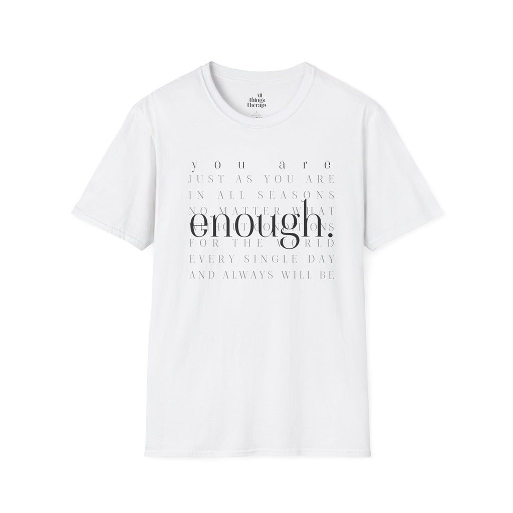Enough. Inspirational Graphic T‑Shirt — 'You Are Just As You Are' Minimal Tee