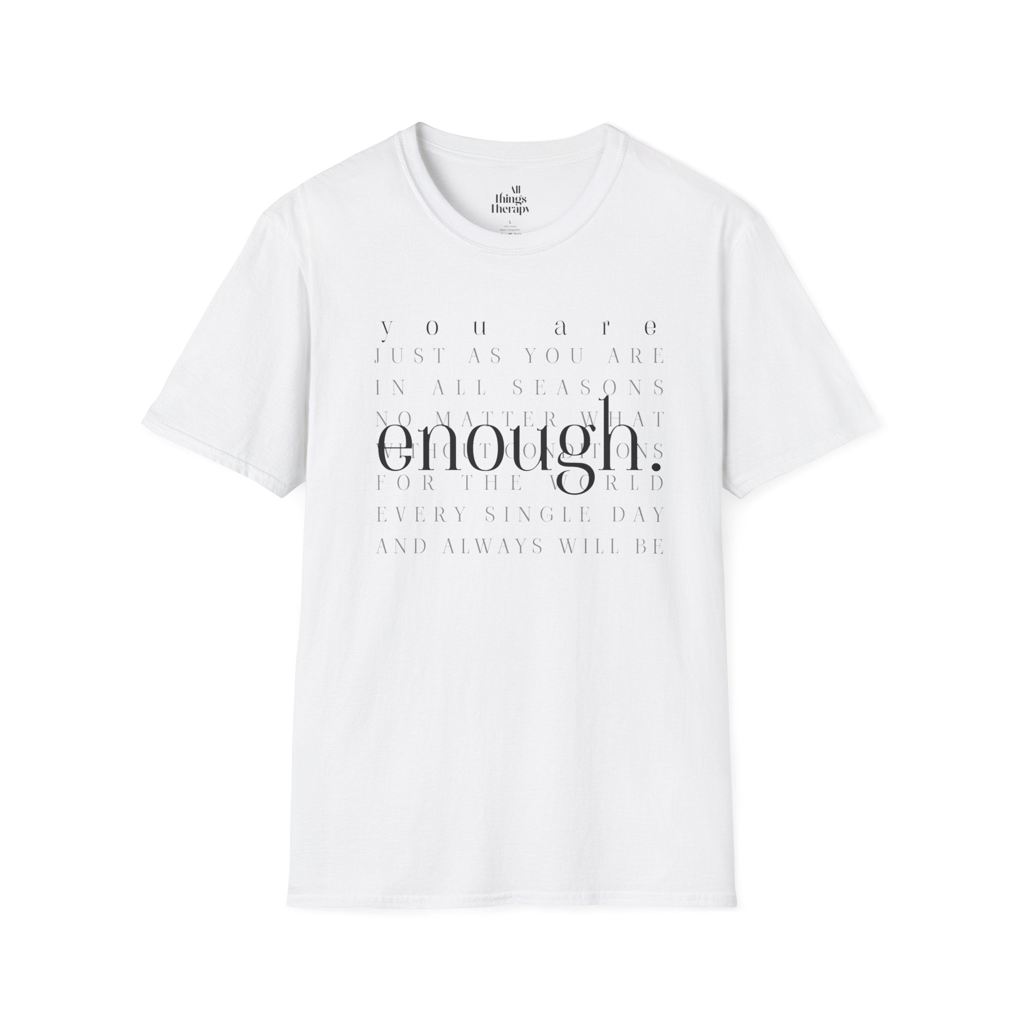 Enough. Inspirational Graphic T‑Shirt — 'You Are Just As You Are' Minimal Tee