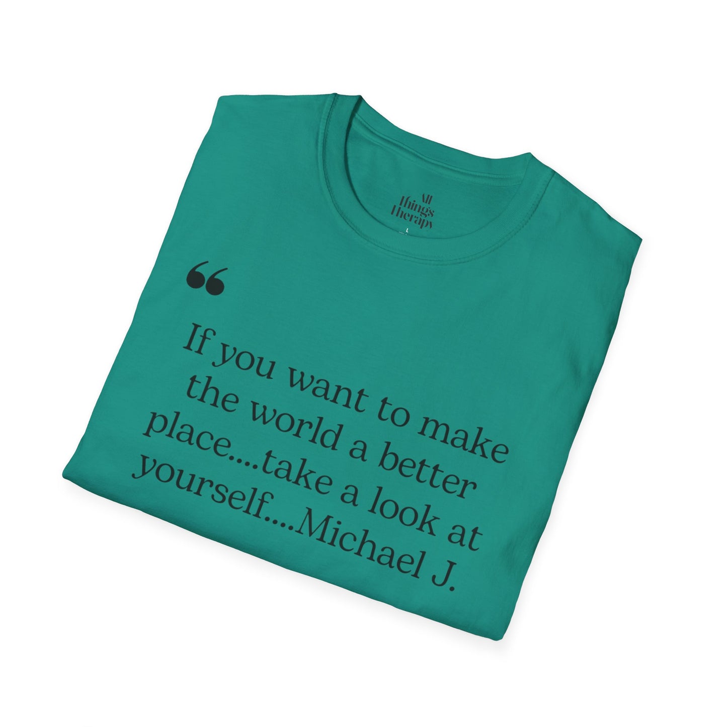 Inspirational Quote Unisex Softstyle T-Shirt - "Make the World a Better Place"