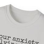 T-Shirt — “your anxiety is lying to you” Minimal Mental Health Tee